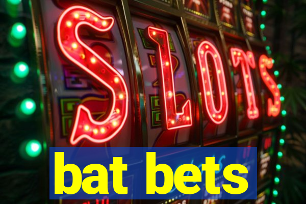 bat bets