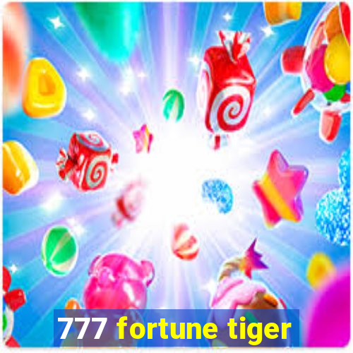 777 fortune tiger