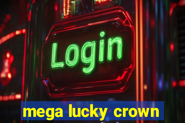 mega lucky crown