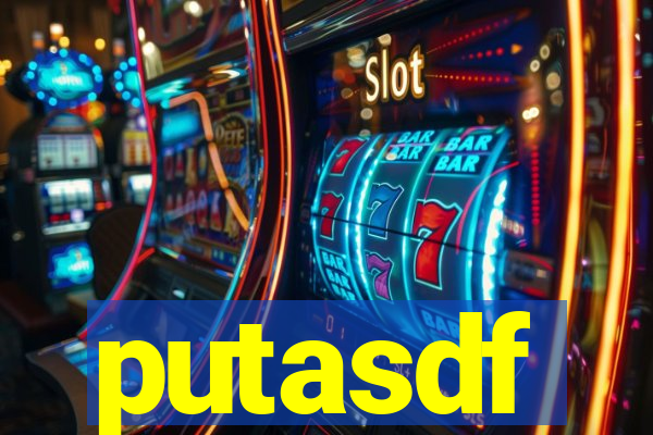 putasdf