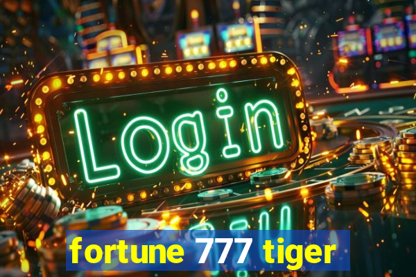 fortune 777 tiger