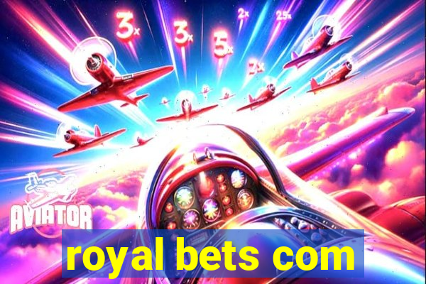 royal bets com