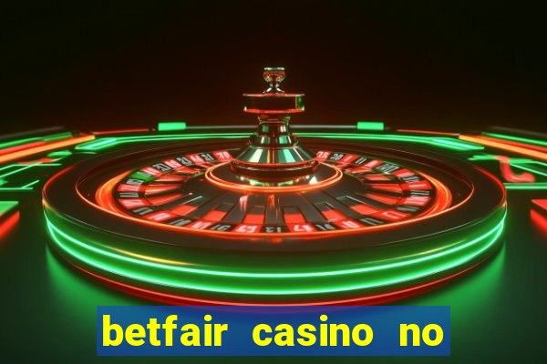 betfair casino no deposit bonus