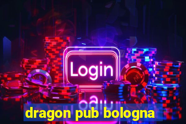 dragon pub bologna