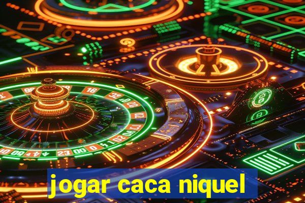 jogar caca niquel