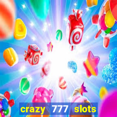 crazy 777 slots com br