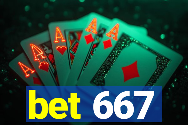 bet 667