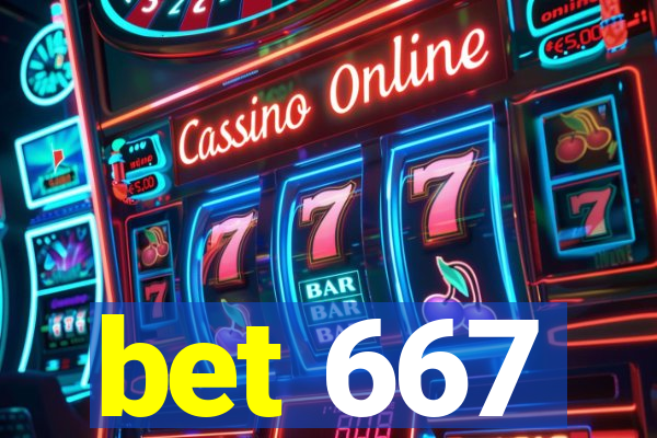 bet 667