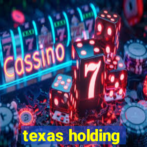 texas holding