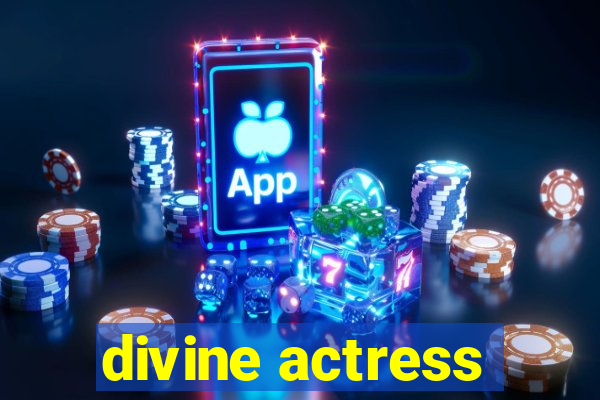 divine actress