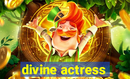 divine actress