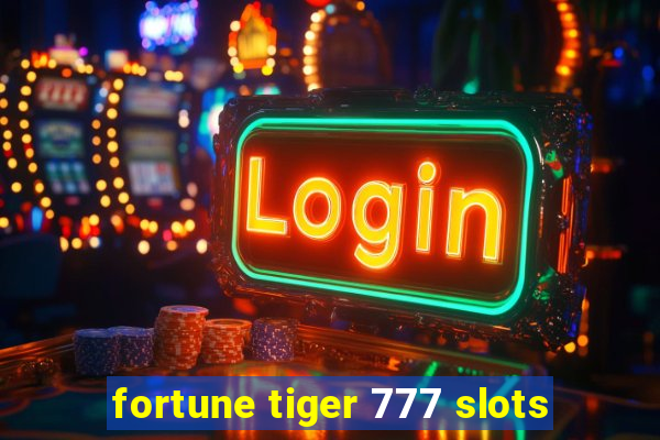 fortune tiger 777 slots