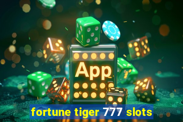 fortune tiger 777 slots