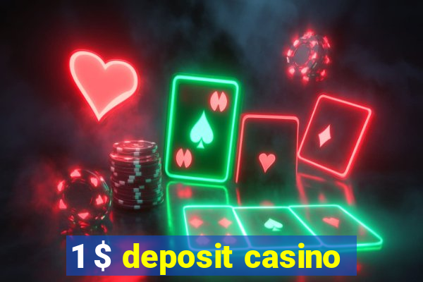 1 $ deposit casino