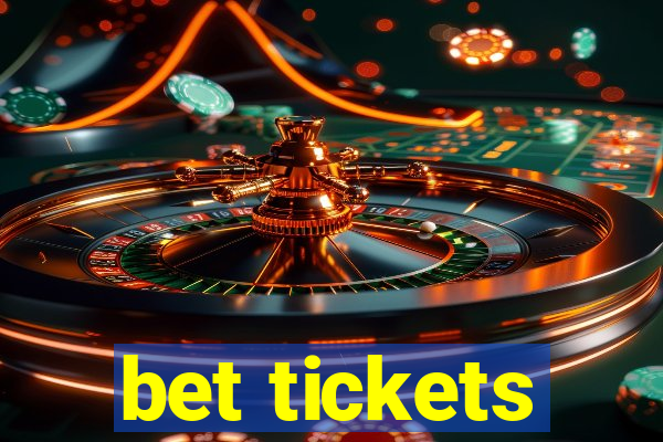 bet tickets