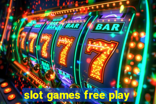 slot games free play