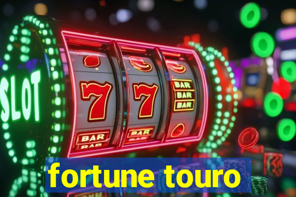 fortune touro