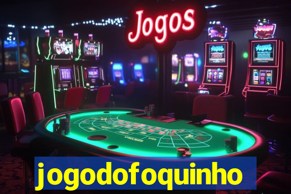 jogodofoquinho