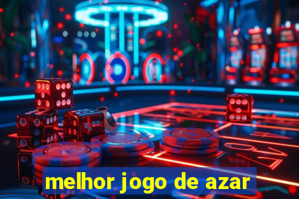 melhor jogo de azar