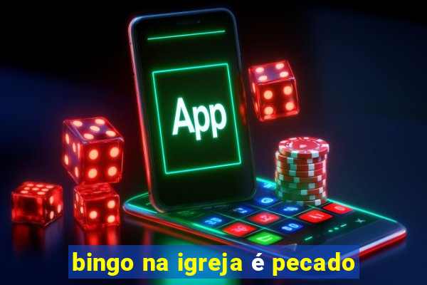 bingo na igreja é pecado