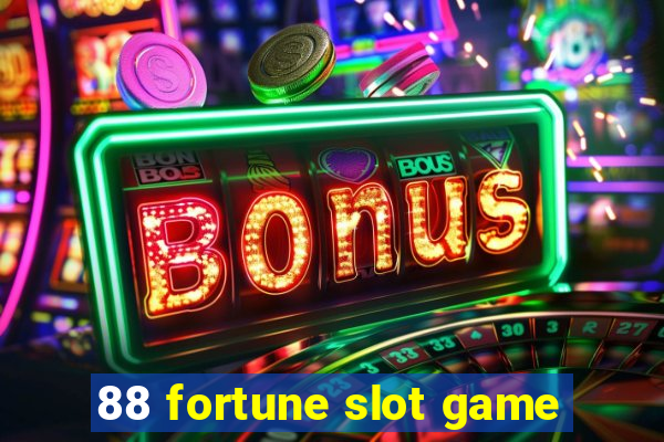 88 fortune slot game