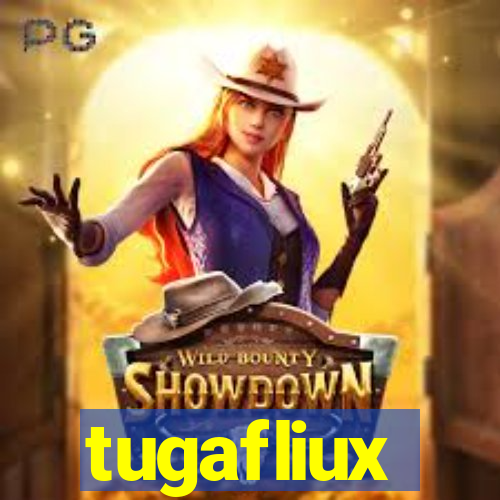 tugafliux