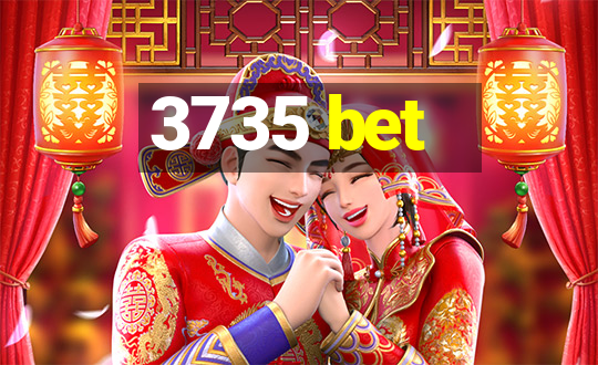 3735 bet