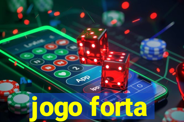 jogo forta