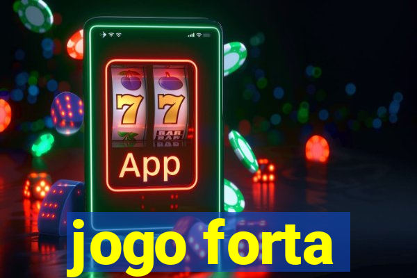 jogo forta