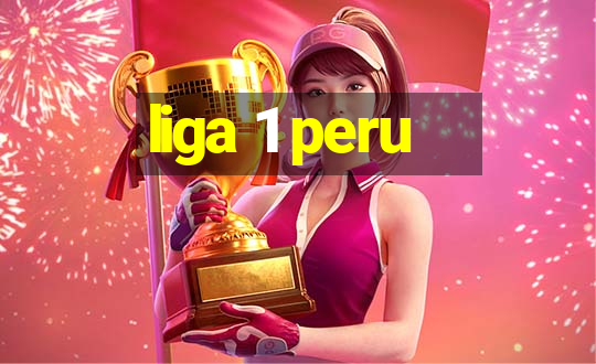 liga 1 peru