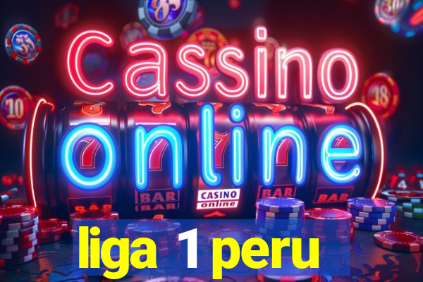 liga 1 peru