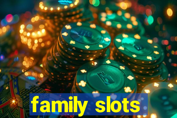 family slots