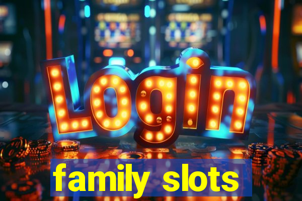 family slots