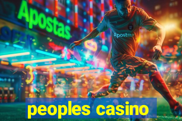 peoples casino