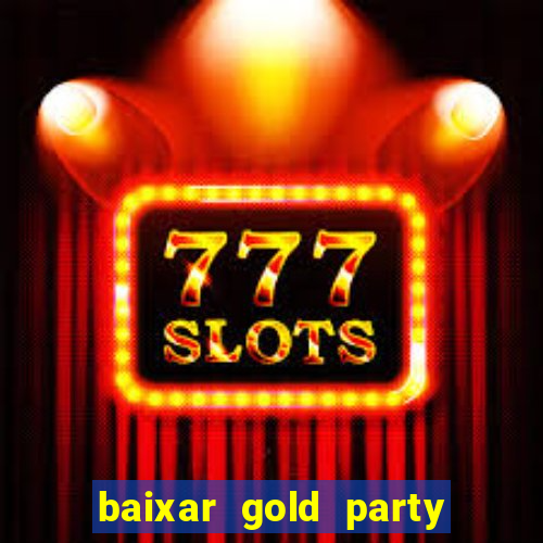 baixar gold party - slots