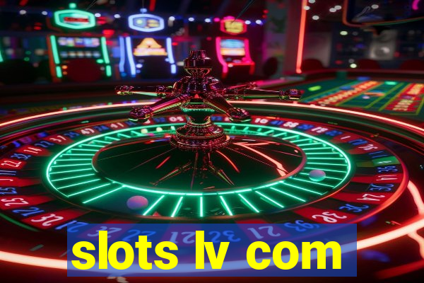 slots lv com