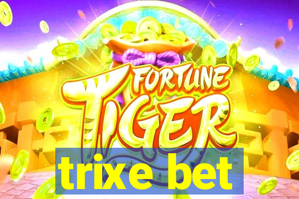 trixe bet