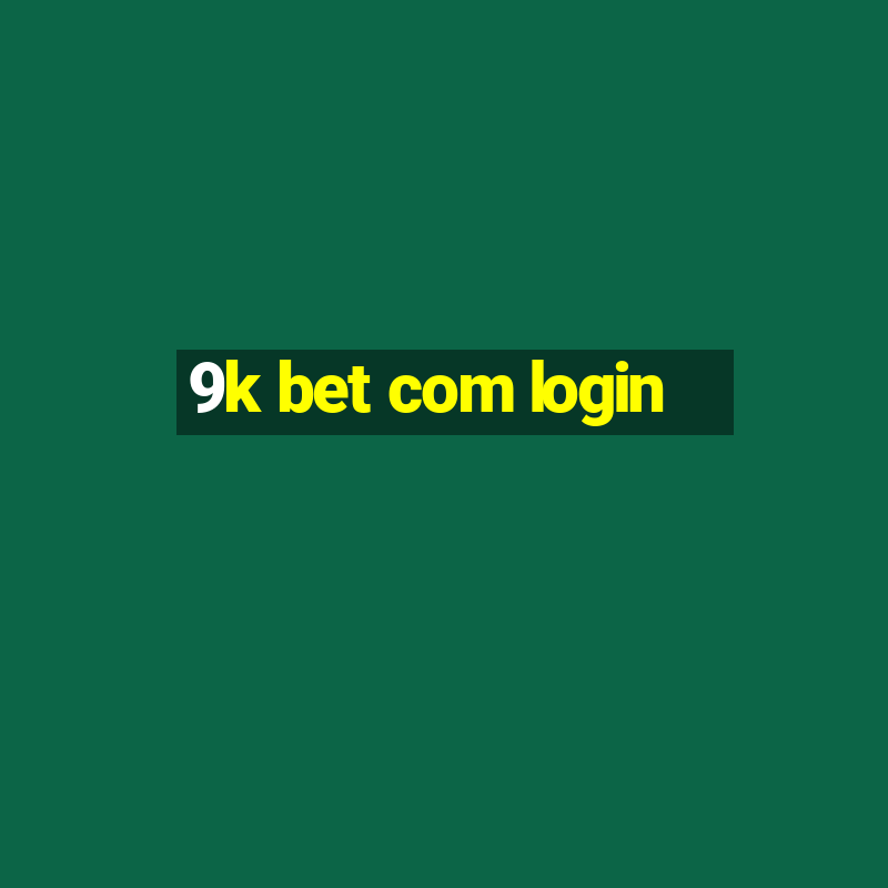 9k bet com login