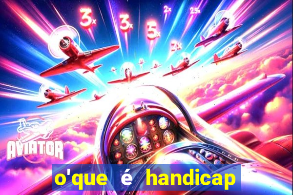 o'que é handicap nas apostas