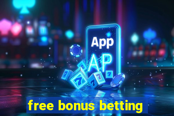 free bonus betting