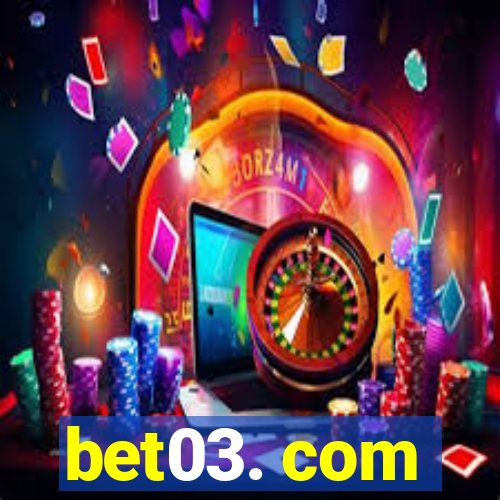 bet03. com