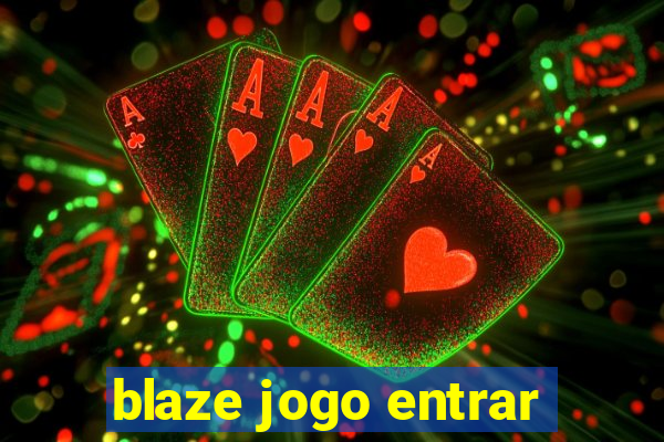 blaze jogo entrar