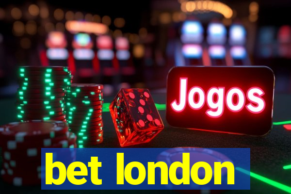 bet london