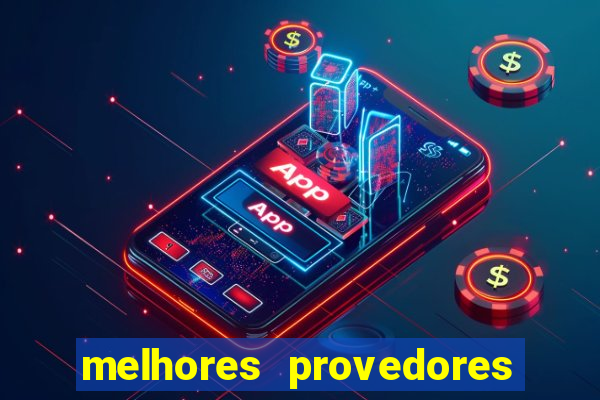 melhores provedores de slots