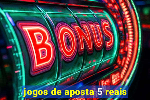 jogos de aposta 5 reais