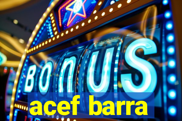 acef barra