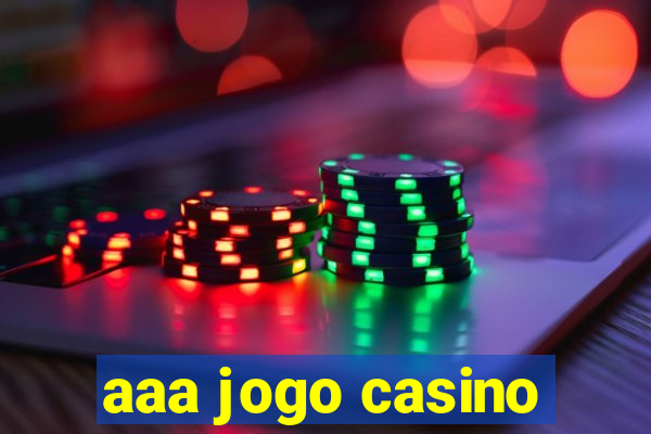 aaa jogo casino