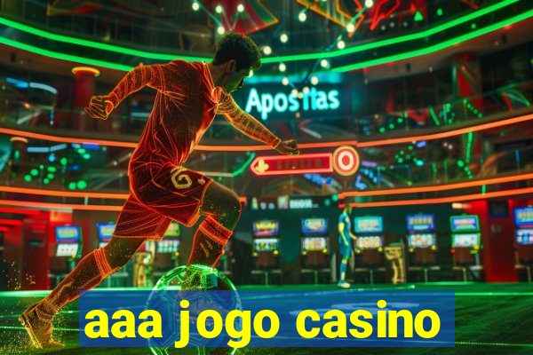 aaa jogo casino