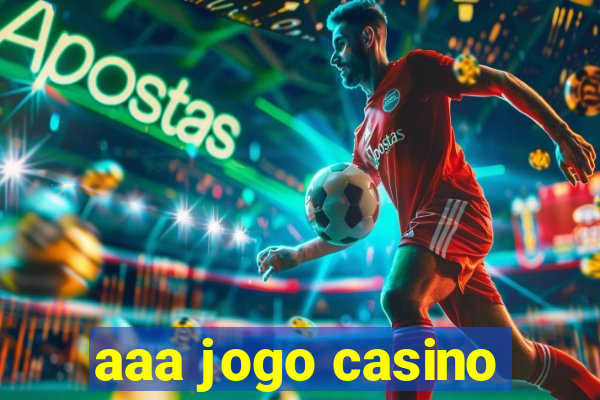 aaa jogo casino