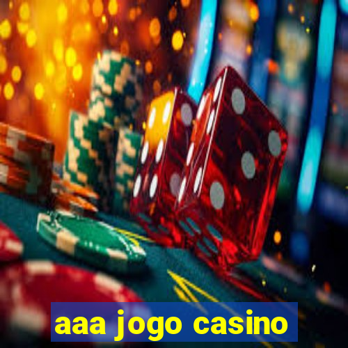 aaa jogo casino